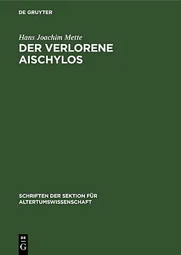 E-Book (pdf) Der Verlorene Aischylos von Hans Joachim Mette