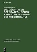 E-Book (pdf) Soziale Fragen der Spätrömischen Kaiserzeit im Spiegel des Theodosianus von Wolfgang Seyfarth
