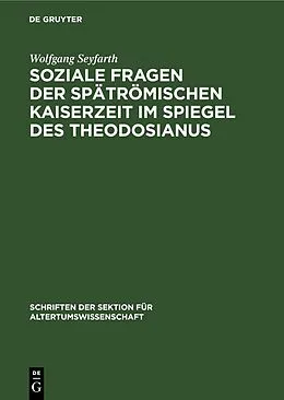 E-Book (pdf) Soziale Fragen der Spätrömischen Kaiserzeit im Spiegel des Theodosianus von Wolfgang Seyfarth