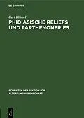 E-Book (pdf) Phidiasische Reliefs und Parthenonfries von Carl Blümel