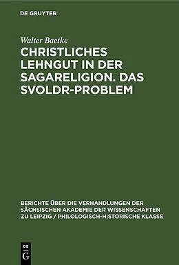 E-Book (pdf) Christliches Lehngut in der Sagareligion. Das Svoldr-Problem von Walter Baetke