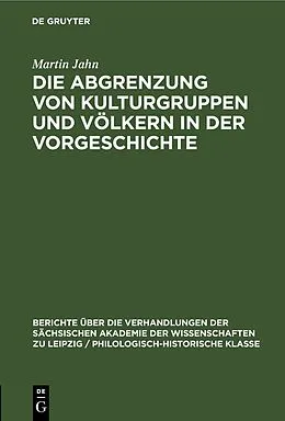 E-Book (pdf) Die Abgrenzung von Kulturgruppen und Völkern in der Vorgeschichte von Martin Jahn