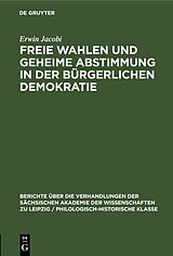 E-Book (pdf) Freie Wahlen und Geheime Abstimmung in der bürgerlichen Demokratie von Erwin Jacobi