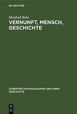 E-Book (pdf) Vernunft, Mensch, Geschichte von Manfred Buhr