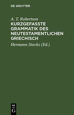 E-Book (pdf) Kurzgefasste Grammatik des Neutestamentlichen Griechisch von A. T. Robertson