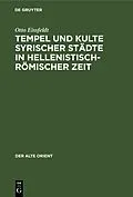 E-Book (pdf) Tempel und Kulte syrischer Städte in hellenistisch-römischer Zeit von Otto Eissfeldt
