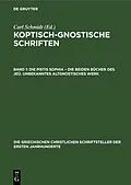 E-Book (pdf) Die Pistis Sophia  Die beiden Bücher des Jeû. Unbekanntes Altgnostisches Werk von Carl Schmidt