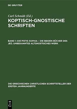 E-Book (pdf) Die Pistis Sophia  Die beiden Bücher des Jeû. Unbekanntes Altgnostisches Werk von Carl Schmidt