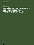 E-Book (pdf) Beiträge zu der Geschichte der Kreuzzüge aus armenischen Quellen von H. Petermann
