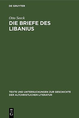 Fester Einband Die Briefe des Libanius von Otto Seeck