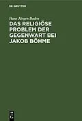 E-Book (pdf) Das religiöse Problem der Gegenwart bei Jakob Böhme von Hans Jürgen Baden