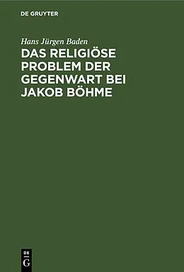 E-Book (pdf) Das religiöse Problem der Gegenwart bei Jakob Böhme von Hans Jürgen Baden