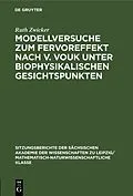 E-Book (pdf) Modellversuche zum Fervoreffekt nach V. Vouk unter biophysikalischen Gesichtspunkten von Ruth Zwicker