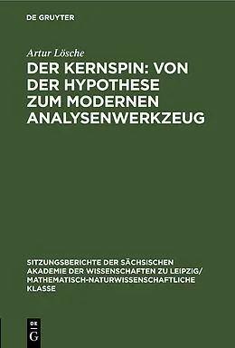 E-Book (pdf) Der Kernspin: Von der Hypothese zum modernen Analysenwerkzeug von Artur Lösche