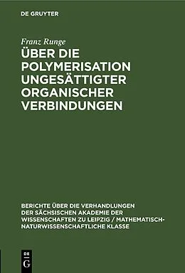 PDF Über die Polymerisation ungesättigter organischer Verbindungen von Franz Runge