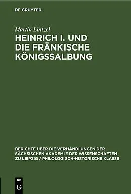 E-Book (pdf) Heinrich I. und die fränkische Königssalbung von Martin Lintzel