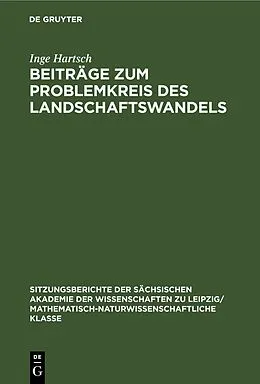 E-Book (pdf) Beiträge zum Problemkreis des Landschaftswandels von Arnd Bernhardt, Klaus-Dieter Jäger, Karl Mannsfeld