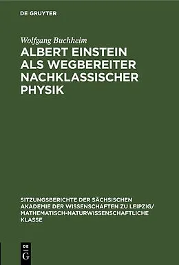 PDF Albert Einstein als Wegbereiter nachklassischer Physik von Wolfgang Buchheim