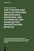 E-Book (pdf) Zur Theorie der geoelektrischen Erkundungsmethodik und Systematik der geoelektromagnetischen Effekte von Wolfgang Buchheim