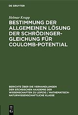 E-Book (pdf) Bestimmung der allgemeinen Lösung der Schrödinger-Gleichung für Coulomb-Potential von Helmar Krupp