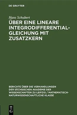 E-Book (pdf) Über eine lineare Integrodifferentialgleichung mit Zusatzkern von Hans Schubert