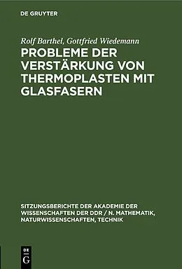 E-Book (pdf) Probleme der Verstärkung von Thermoplasten mit Glasfasern von Rolf Barthel, Gottfried Wiedemann