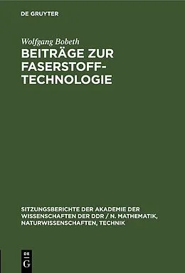 PDF Beiträge zur Faserstoff-Technologie von Wolfgang Bobeth