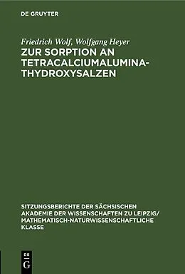 PDF Zur Sorption an Tetracalciumaluminathydroxysalzen von Friedrich Wolf, Wolfgang Heyer