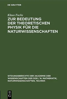 PDF Zur Bedeutung der theoretischen Physik für die Naturwissenschaften von Klaus Fuchs