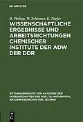 PDF Wissenschaftliche Ergebnisse und Arbeitsrichtungen chemischer Institute der AdW der DDR von B. Philipp, W. Schirmer, E. Töpfer