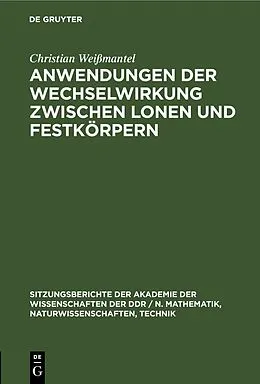 E-Book (pdf) Anwendungen der Wechselwirkung zwischen lonen und Festkörpern von Christian Weißmantel