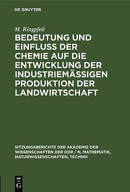 E-Book (pdf) Bedeutung und Einfluß der Chemie auf die Entwicklung der industriemäßigen Produktion der Landwirtschaft von H. Böhme, G. Keil, B. Philipp