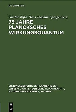 E-Book (pdf) 75 Jahre Plancksches Wirkungsquantum von Günter Vojta, Hans Joachim Spangenberg