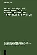 PDF Medikamentöse Beeinflussung der Thrombozytenfunktion von Fritz Markwardt, Günter Vogel
