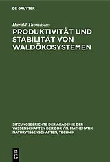 E-Book (pdf) Produktivität und Stabilität von Waldökosystemen von Harald Thomasius