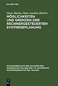 E-Book (pdf) Möglichkeiten und Grenzen der rechnergesteuerten Syntheseplanung von Dieter Martin, Hans-Joachim Bittrich
