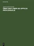 E-Book (pdf) Über den liber de officio proconsulis von Adolf Friedrich Rudorff