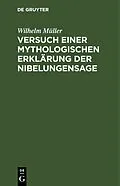 E-Book (pdf) Versuch einer mythologischen Erklärung der Nibelungensage von Wilhelm Müller