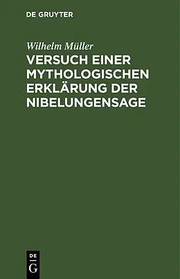 E-Book (pdf) Versuch einer mythologischen Erklärung der Nibelungensage von Wilhelm Müller