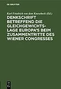 E-Book (pdf) Denkschrift betreffend die Gleichgewichts-Lage Europas beim zusammentritte des Wiener Congresses von 