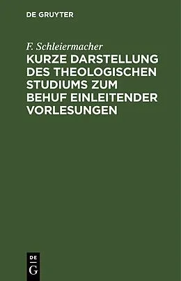 E-Book (pdf) Kurze Darstellung des theologischen Studiums zum Behuf einleitender Vorlesungen von F. Schleiermacher