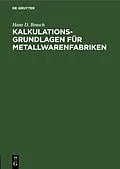 E-Book (pdf) Kalkulations-Grundlagen für Metallwarenfabriken von Hans D. Brasch