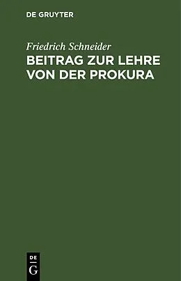 E-Book (pdf) Beitrag zur Lehre von der Prokura von Friedrich Schneider