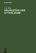 E-Book (pdf) Grundzüge der Sittenlehre von J. H. Witte