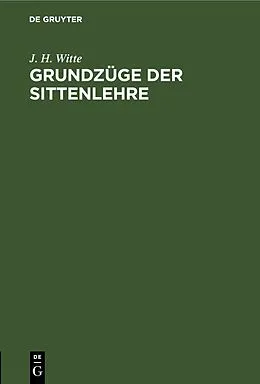 E-Book (pdf) Grundzüge der Sittenlehre von J. H. Witte