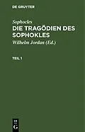 E-Book (pdf) Die Tragödien des Sophokles. Teil 1 von Sophocles