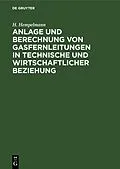 E-Book (pdf) Anlage und Berechnung von Gasfernleitungen in technische und wirtschaftlicher Beziehung von H. Hempelmann