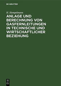 E-Book (pdf) Anlage und Berechnung von Gasfernleitungen in technische und wirtschaftlicher Beziehung von H. Hempelmann