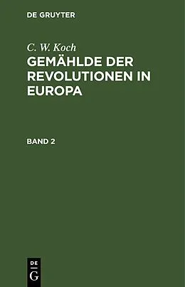 E-Book (pdf) Gemählde der Revolutionen in Europa. Band 2 von Cristoph Wilhelm Koch