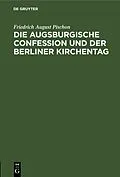 E-Book (pdf) Die Augsburgische Confession und der Berliner Kirchentag von Friedrich August Pischon